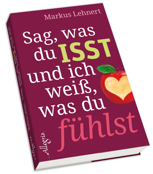 Sag, was du isst und ich weiß, was du fühlst